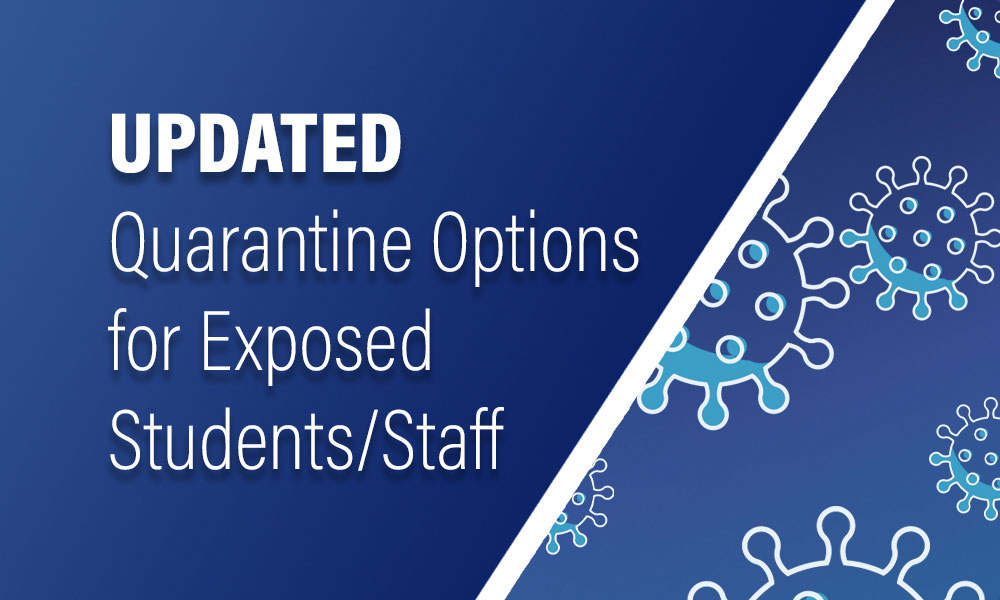 Updated Quarantine Options for Exposed Students/Staff