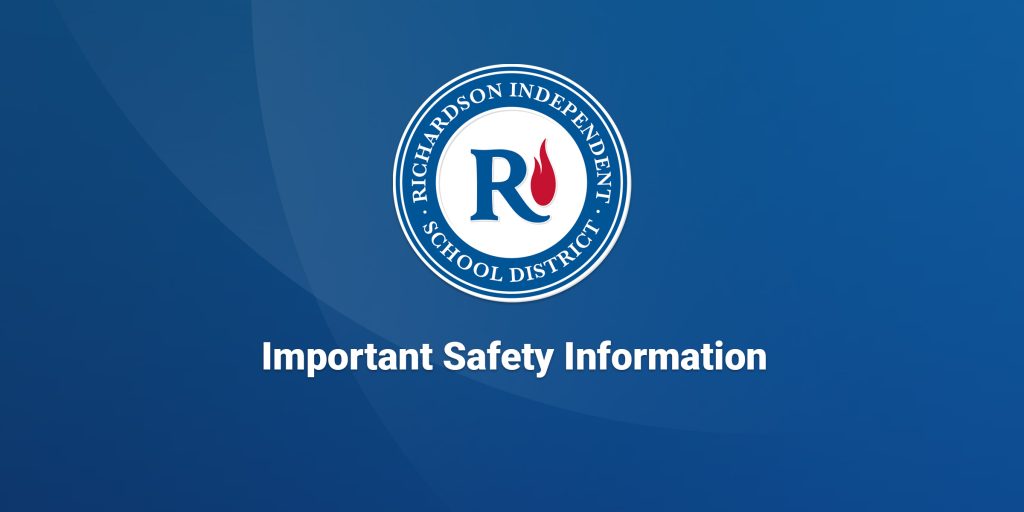 Richardson ISD Important Safety Information