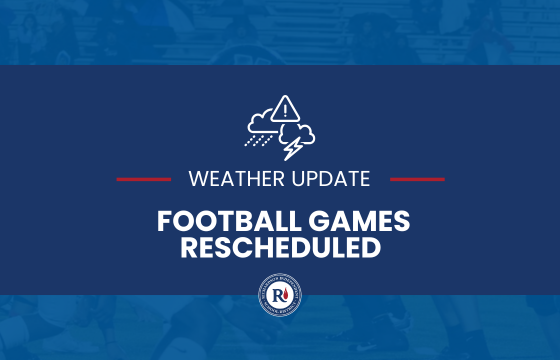 Weather Update - Football Games Rescheduled