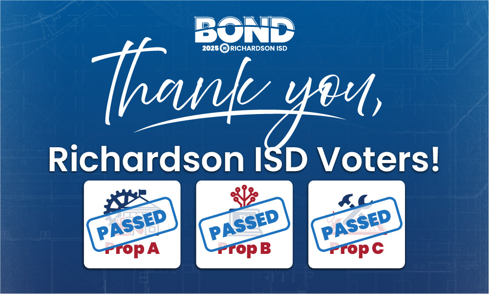 RISD Bond 2025 - Thank you Richardson ISD Voters. Prop A, Prop B, Prop C Passed