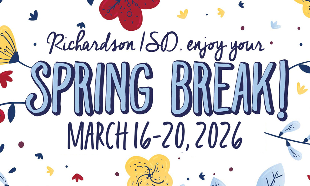 Richardson ISD enjoy your spring break from March 16-20, 2026