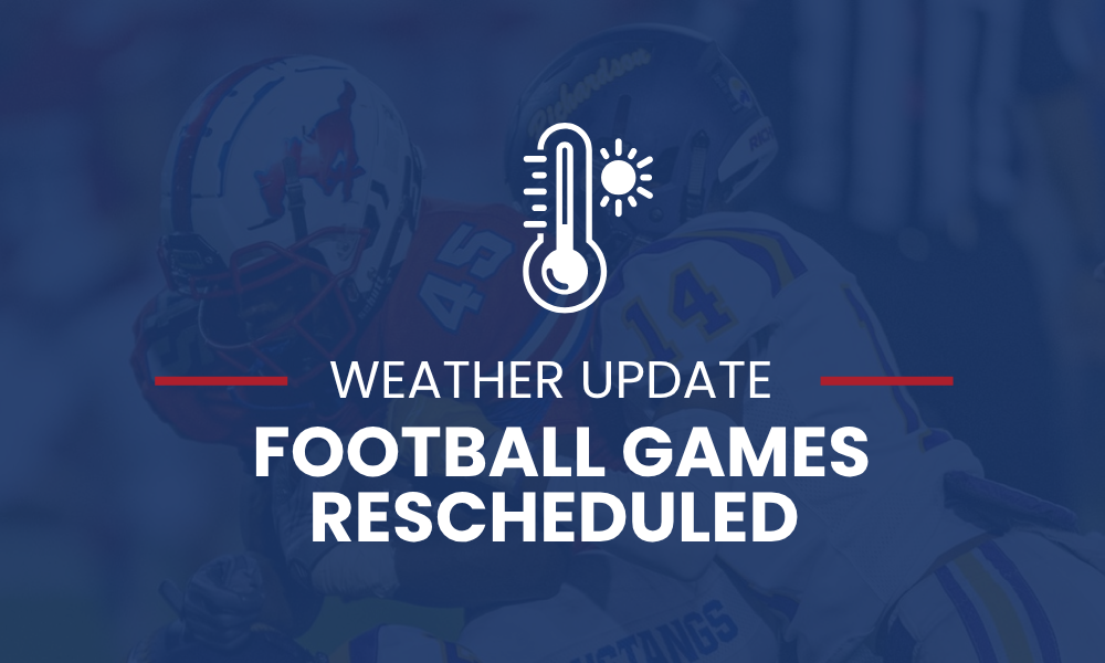 Weather Update - Football Games Rescheduled