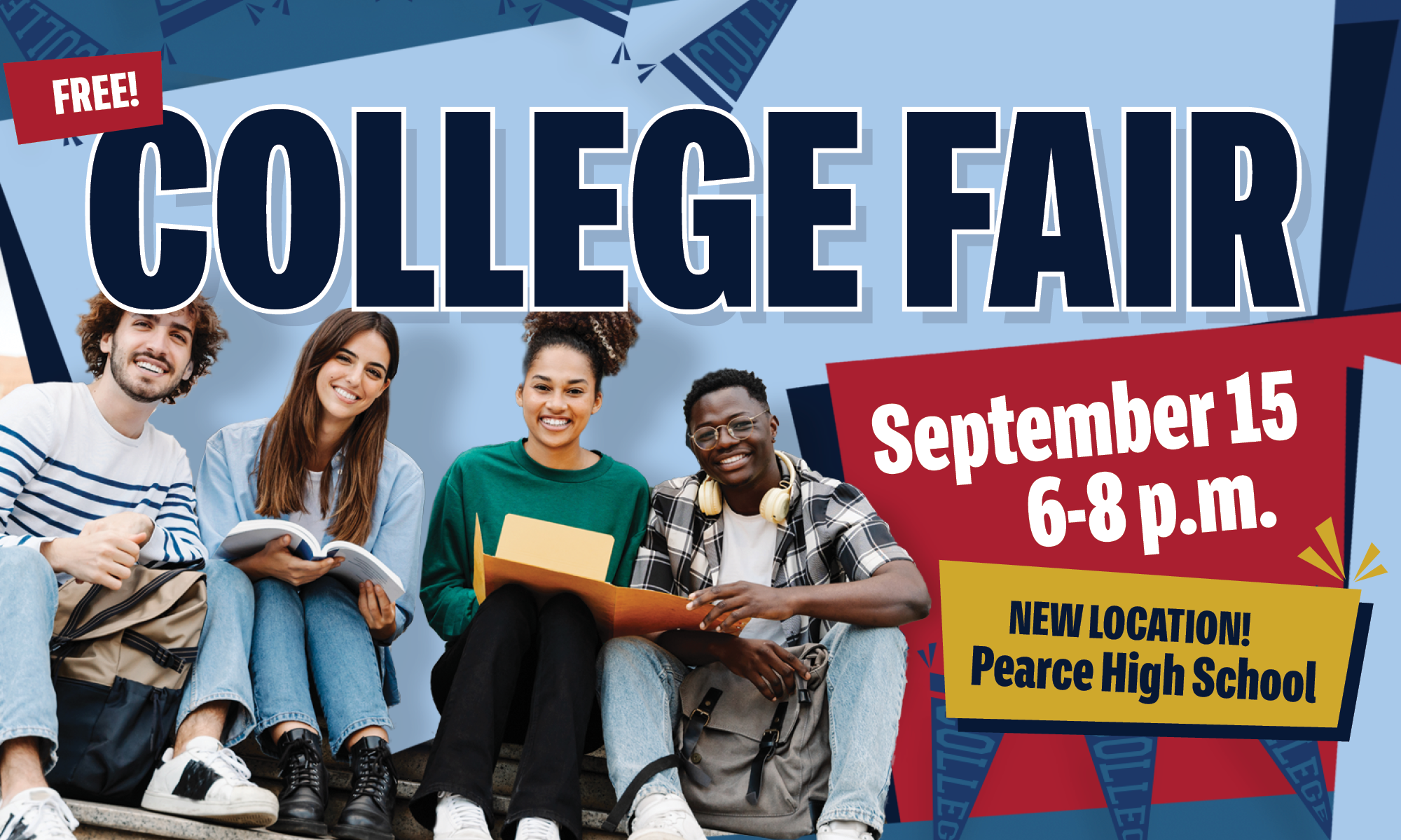 College Fair September 15 6-8PM New Location Pearce High School